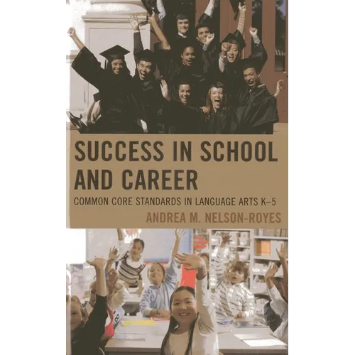 Success in School and Career: Common Core Standards in Language Arts K-5