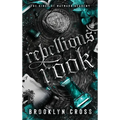 Rebellious Rook: Book 4 in the Addictive Mafia Why Choose Academy Series