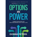 Options Are Power: Career Strategies for High Performers Who Want a Life