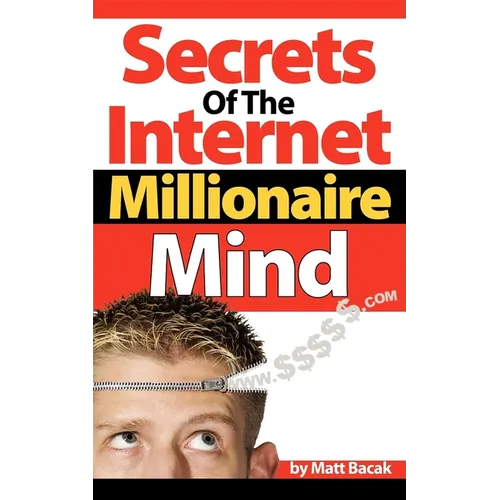 Secrets of the Internet Millionaire Mind