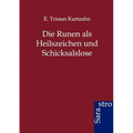 Die Runen ALS Heilszeichen Und Schicksalslose