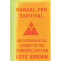 Manual for Survival: An Environmental History of the Chernobyl Disaster