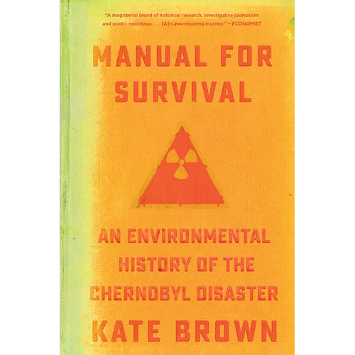 Manual for Survival: An Environmental History of the Chernobyl Disaster