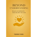 Beyond Understanding: Peace of Mind in the Heart of God