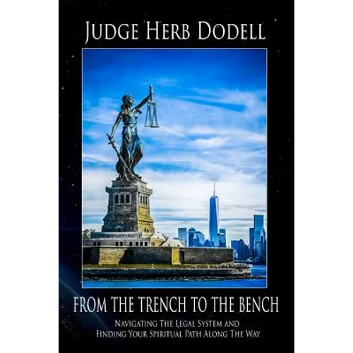 From the Trench to the Bench: Navigating The Legal System & Finding Your Spiritual Path Along The Way
