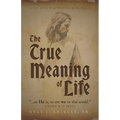 The True Meaning of Life