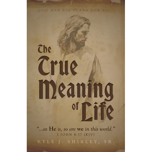 The True Meaning of Life