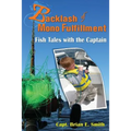Backlash of Mono Fulfillment: Fish Tales with the Captain