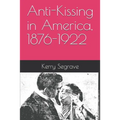 Anti-Kissing in America, 1876-1922