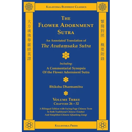 The Flower Adornment Sutra (Bilingual) - Volume Three: An Annotated Translation of the Avataṃsaka Sutra with "A Commentarial Synopsis of the Flo