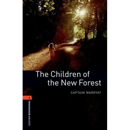 Oxford Bookworms Library: The Children of the New Forest: Level 2: 700-Word Vocabulary