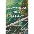 Anything but Steady