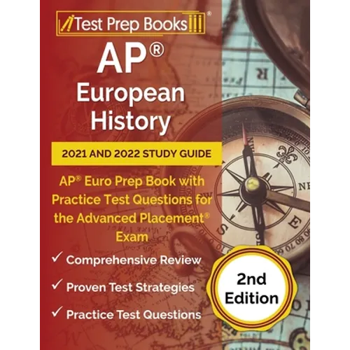 AP European History 2021 and 2022 Study Guide: AP Euro Prep Book with Practice Test Questions for the Advanced Placement Exam [2nd Edition]