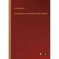An Introduction to the Study of the Gospels