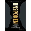 Unspoken: A Guide to Cracking the Hidden Corporate Code