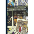The Garden Behind the Moon: A Real Story of the Moon Angel