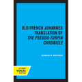 The Old French Johannes Translation of the Pseudo-Turpin Chronicle: A Critical Edition