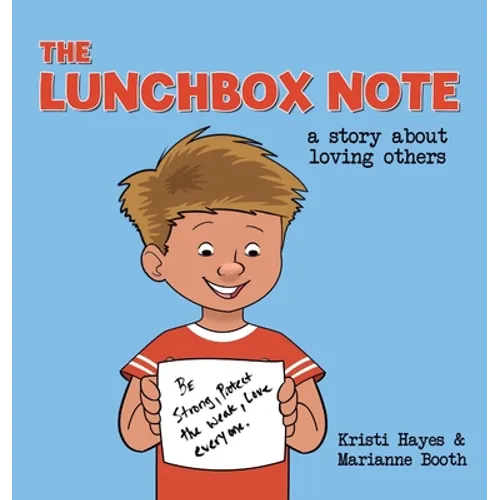 The Lunchbox Note: A Story About Loving Others