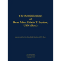 The Reminiscences of Rear Adm. Edwin T. Layton, USN (Ret.), Vol 1: 1903-1984