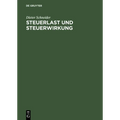 Steuerlast Und Steuerwirkung: Einführung in Die Steuerliche Betriebswirtschaftslehre