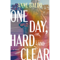 One Day, Hard and Clear