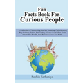 Fun Facts Book: A Collection of Interesting Stories, Amazing Coincidences, Pop Culture Trivia, Interesting Science Facts, Fun Facts Ab
