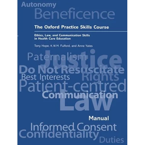 The Oxford Practice Skills Course: Ethics, Law, and Communication Skills in Health Care Education