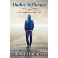 Undue Influence: A Persuasion Retelling