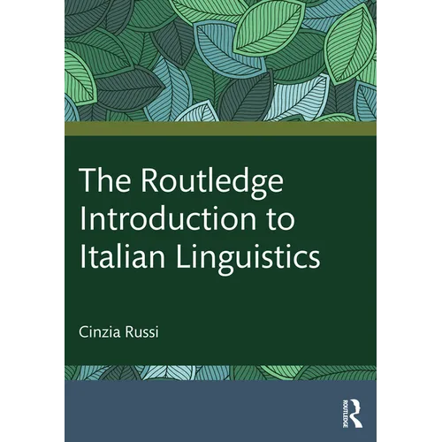 The Routledge Introduction to Italian Linguistics