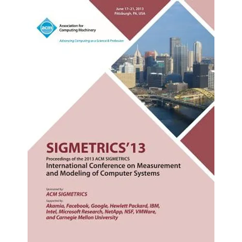Sigmetrics 13 Proceedings of the 2013 ACM Sigmetrics International Conference on Measurement and Modeling of Computer Systems