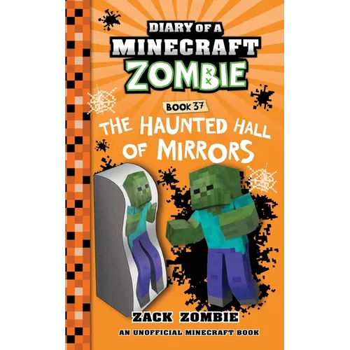 Diary of a Minecraft Zombie Book 37: The Haunted Hall of Mirrors