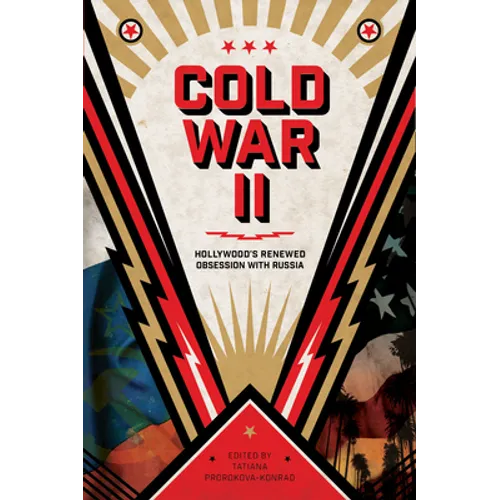 Cold War II: Hollywood's Renewed Obsession with Russia