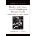 Theology and History in the Methodology of Herman Bavinck: Revelation, Confession, and Christian Consciousness