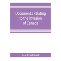 Documents relating to the invasion of Canada and the surrender of Detroit, 1812