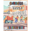Garbage truck coloring book: 55 Pages to Color for Kids Who Love Trash Trucks! (Toddler Book)
