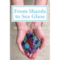 From Shards to Sea Glass