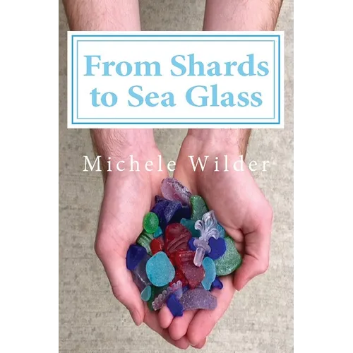 From Shards to Sea Glass