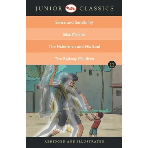 Junior Classic Book 11 (Sense and Sensibility, Silas Marner, the Fisherman and His Soul, the Railway Children)