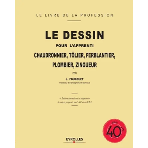Le dessin pour l'apprenti: Chaudronnier, tôlier, ferblantier, plombier, zingueur
