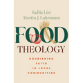 Food Theology: Nourishing Faith in Local Communities