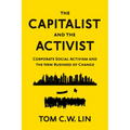 The Capitalist and the Activist: Corporate Social Activism and the New Business of Change