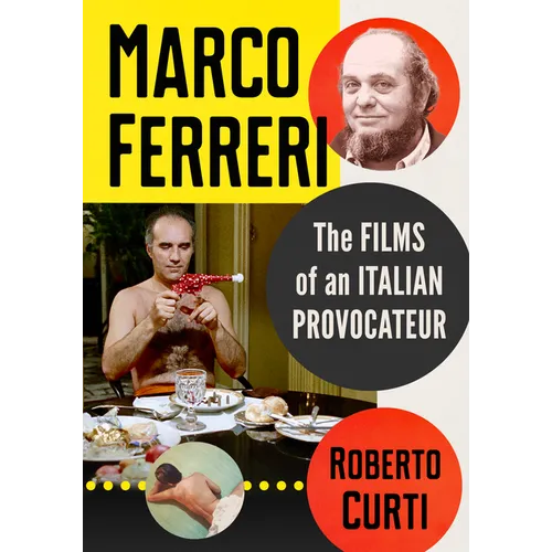 Marco Ferreri: The Films of an Italian Provocateur