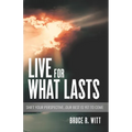 Live For What Lasts: Shift Your Perspective...Our Best Is Yet to Come