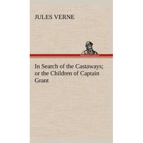 In Search of the Castaways; or the Children of Captain Grant