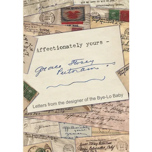 Affectionately yours - Grace Storey Putnam: Letters from the designer of the Bye-Lo Baby