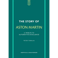 The Story of Aston Martin: A Tribute to Automotive Excellence