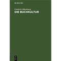 Die Buchkultur: Ein Epilog Zum Gutenbergjahr