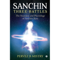 Sanchin Three Battles: The Anatomy and Physiology of Sanchin Kata