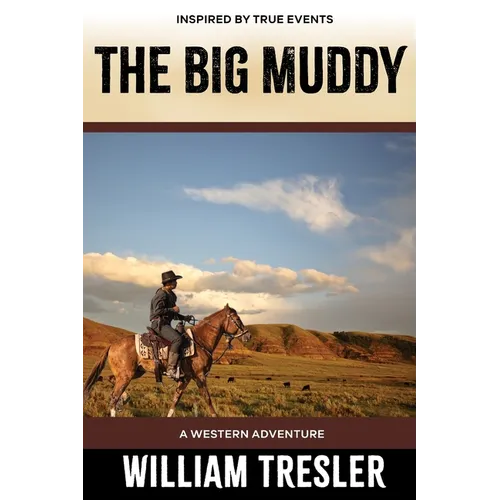 The Big Muddy: A Western Adventure