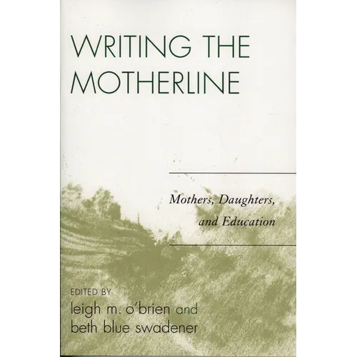Writing the Motherline: Mothers, Daughters, and Education